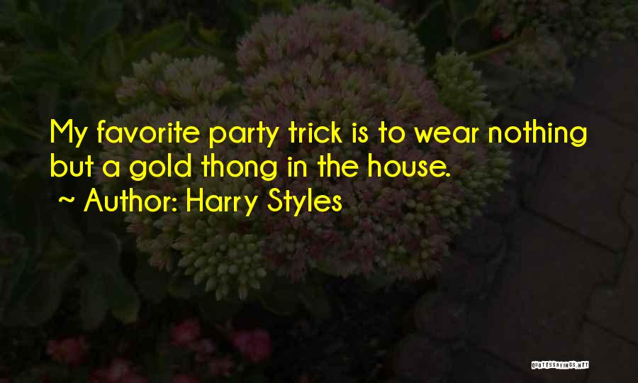 House Party Quotes By Harry Styles