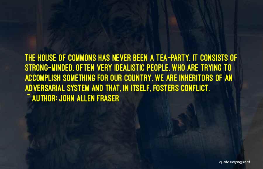 House Party Quotes By John Allen Fraser