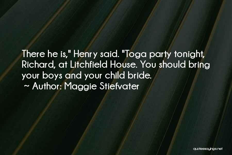 House Party Quotes By Maggie Stiefvater