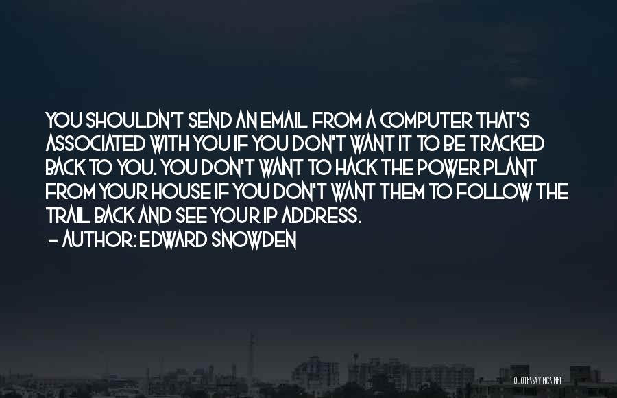 House Plant Quotes By Edward Snowden