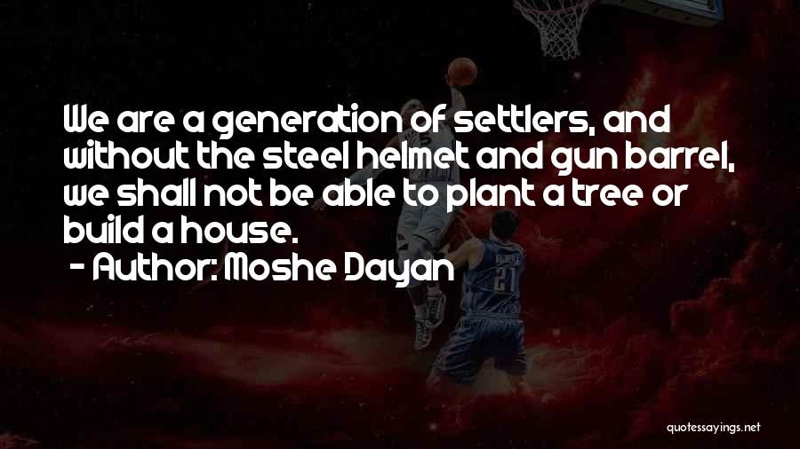 House Plant Quotes By Moshe Dayan