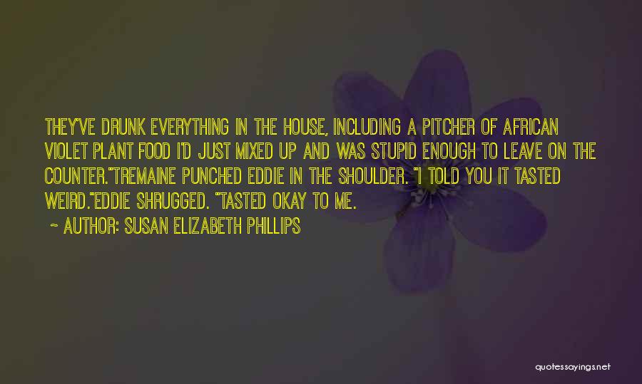 House Plant Quotes By Susan Elizabeth Phillips