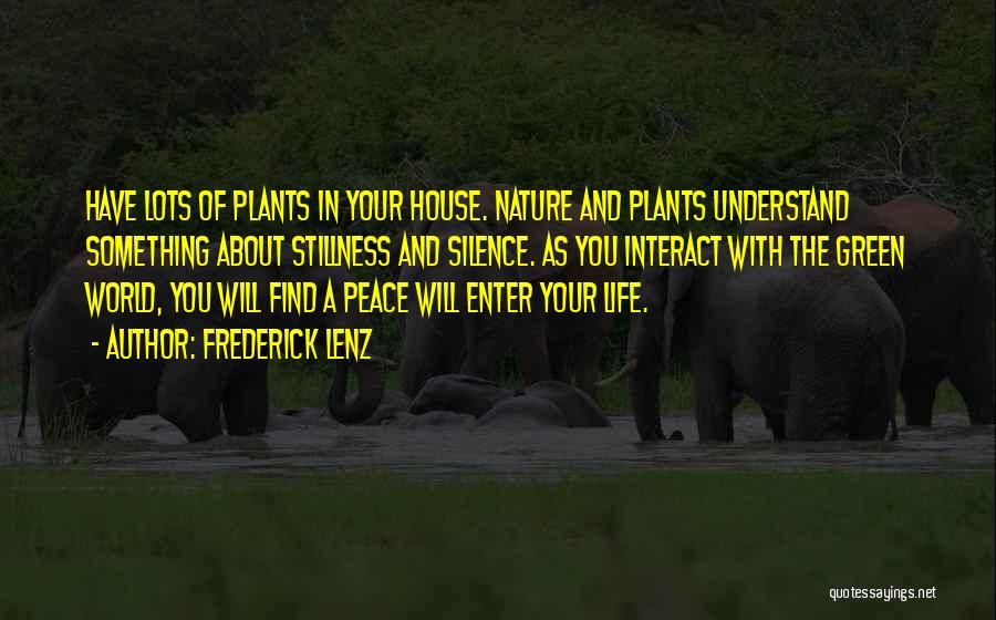 House Plants Quotes By Frederick Lenz