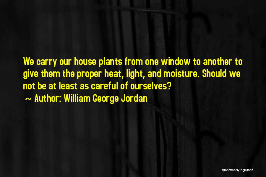 House Plants Quotes By William George Jordan