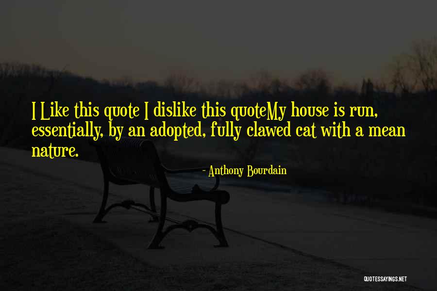 House Quote Quotes By Anthony Bourdain House Quote Quotes By Anthony Bourdain