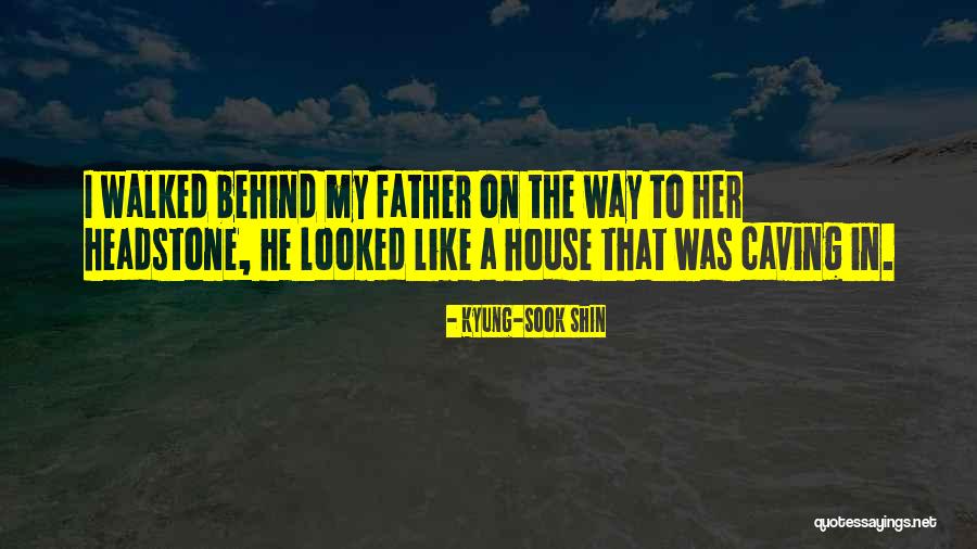 House Quote Quotes By Kyung-Sook Shin House Quote Quotes By Kyung-Sook Shin