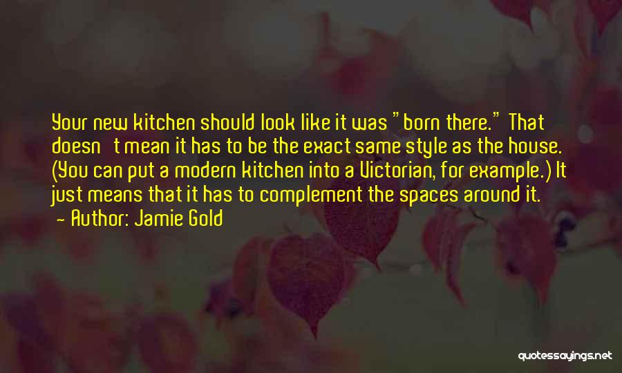 House Remodeling Quotes By Jamie Gold