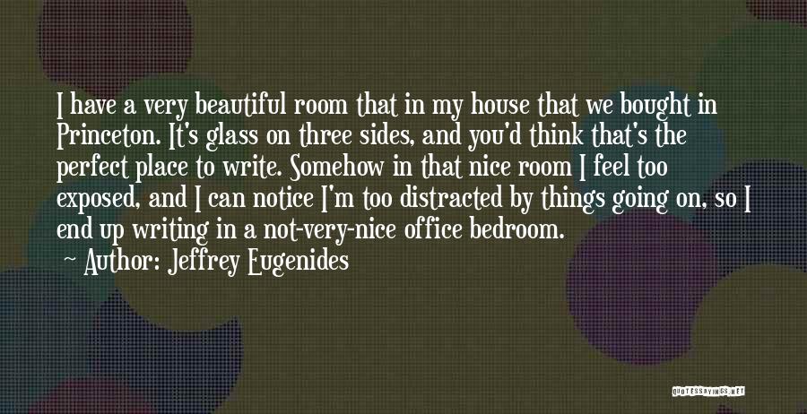 House Room Quotes By Jeffrey Eugenides
