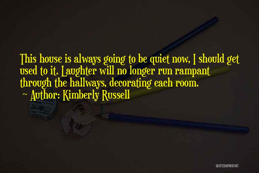 House Room Quotes By Kimberly Russell