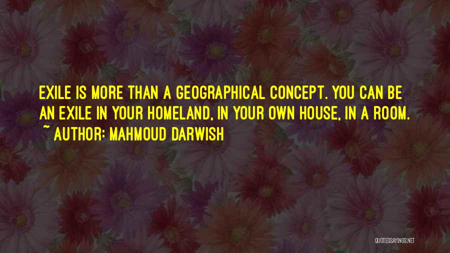 House Room Quotes By Mahmoud Darwish