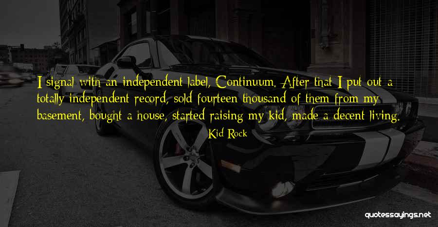 House Sold Quotes By Kid Rock