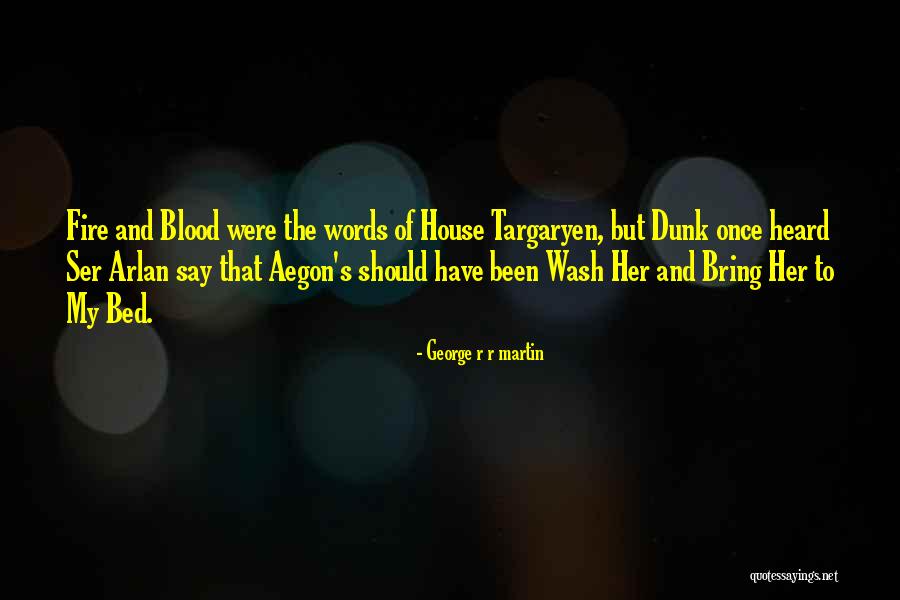 House Targaryen Quotes By George R R Martin