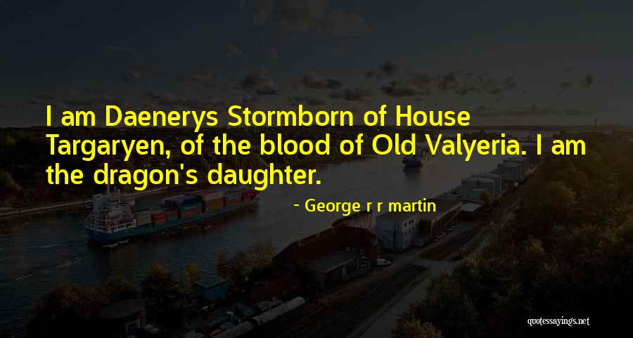 House Targaryen Quotes By George R R Martin