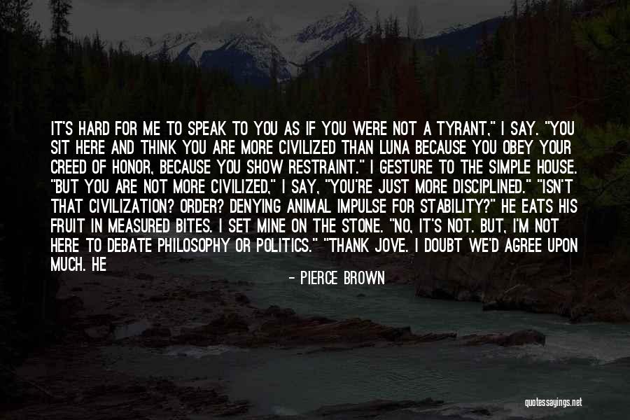 House The Tyrant Quotes By Pierce Brown House The Tyrant Quotes By Pierce Brown