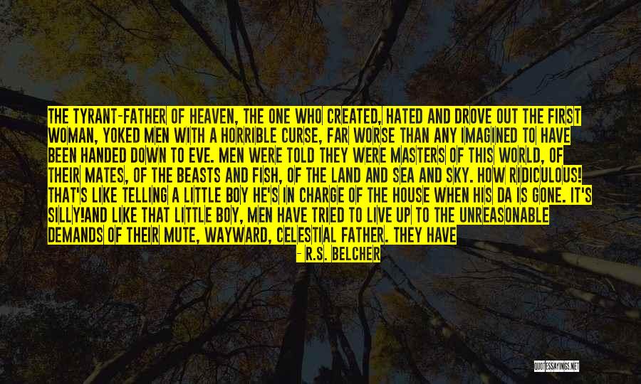 House The Tyrant Quotes By R.S. Belcher House The Tyrant Quotes By R.S. Belcher
