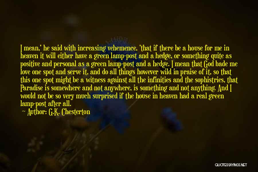 House Vs God Quotes By G.K. Chesterton