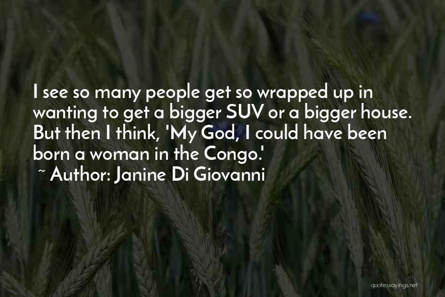 House Vs God Quotes By Janine Di Giovanni