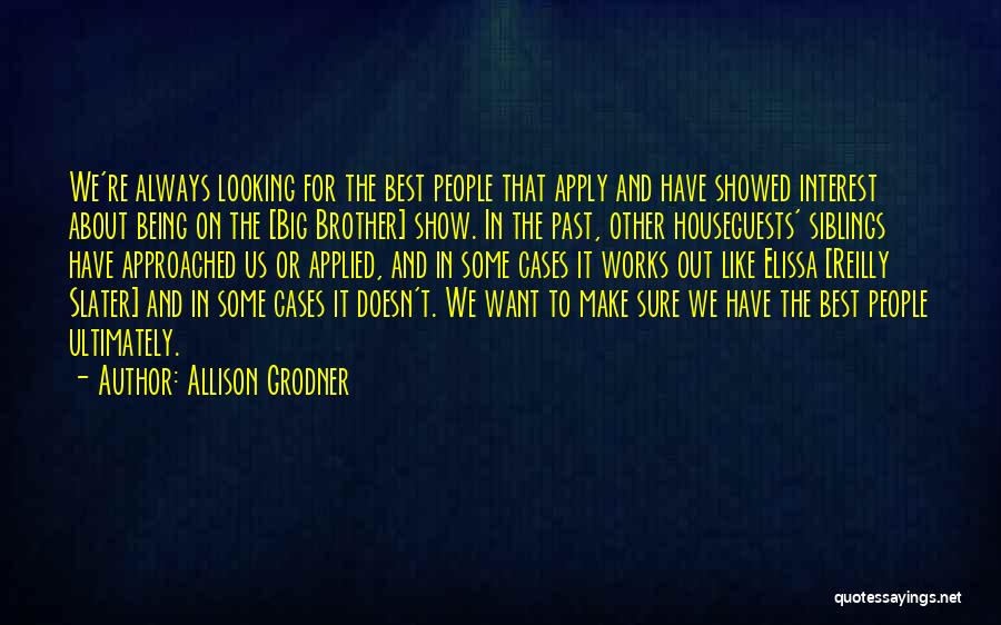 Houseguests Quotes By Allison Grodner