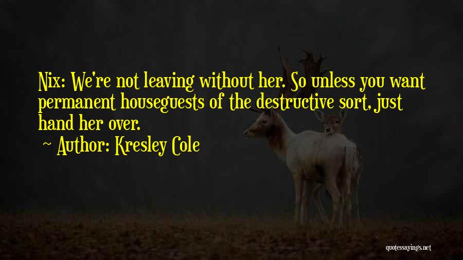 Houseguests Quotes By Kresley Cole