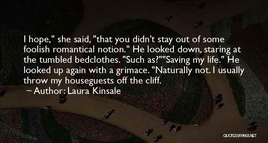 Houseguests Quotes By Laura Kinsale