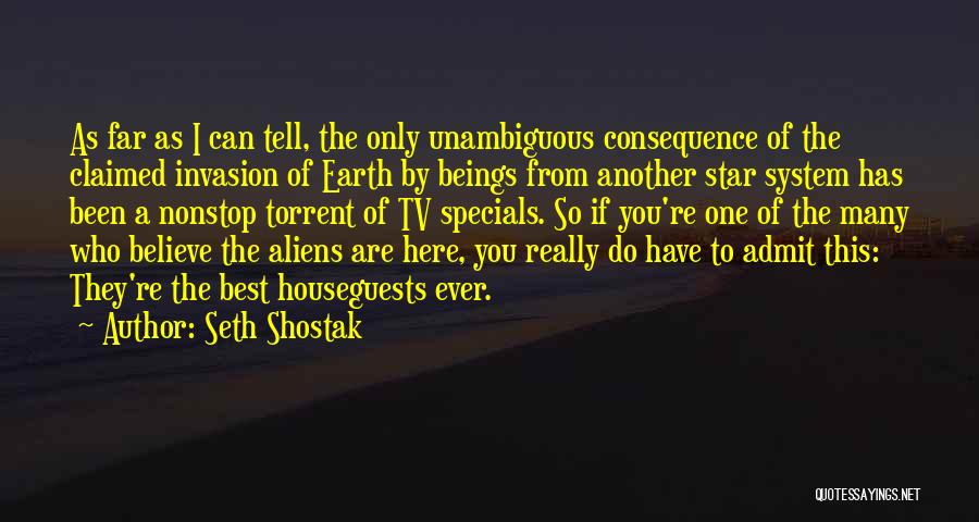 Houseguests Quotes By Seth Shostak