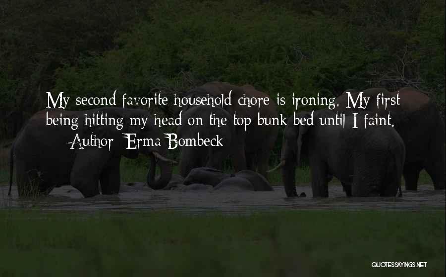 Household Chore Quotes By Erma Bombeck