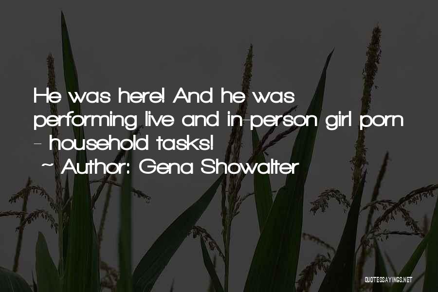 Household Chores Quotes By Gena Showalter