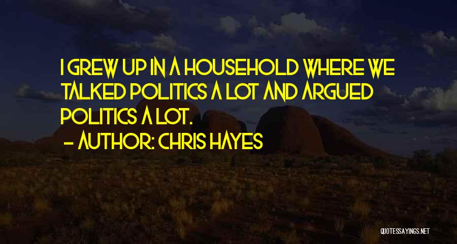 Household Quotes By Chris Hayes