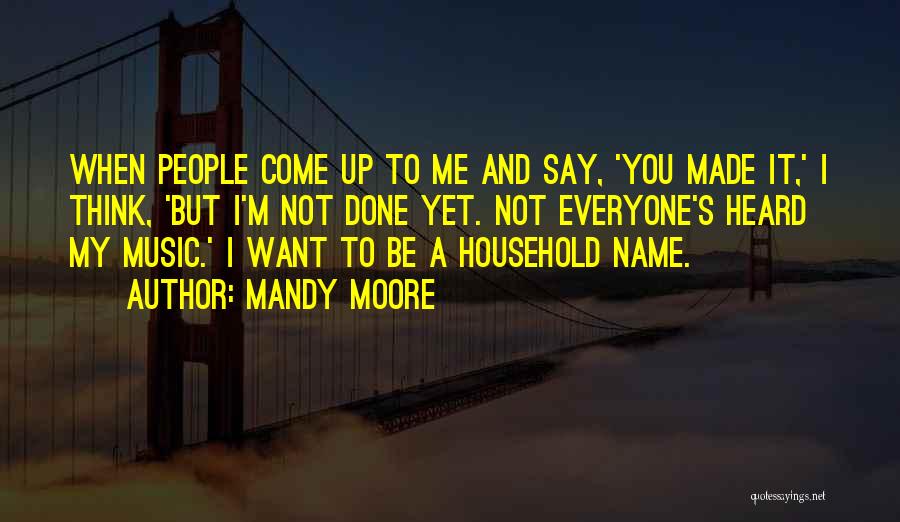 Household Quotes By Mandy Moore