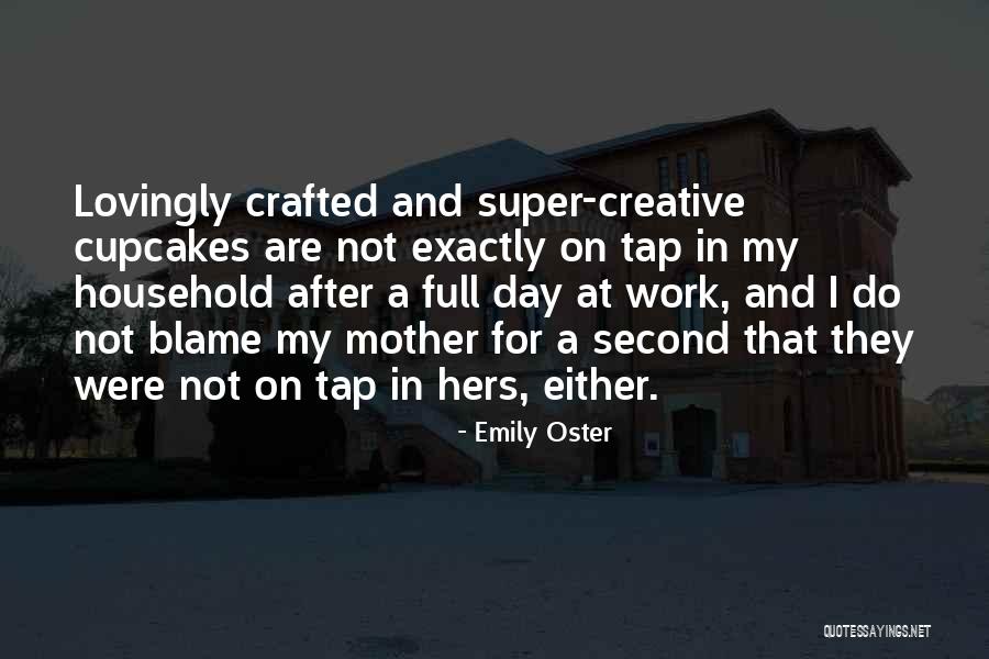 Household Work Quotes By Emily Oster Household Work Quotes By Emily Oster