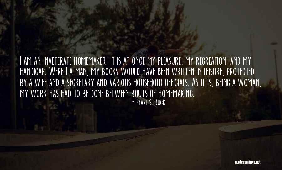 Household Work Quotes By Pearl S. Buck Household Work Quotes By Pearl S. Buck