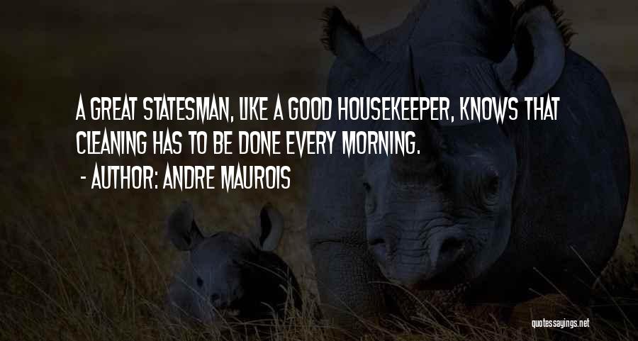 Housekeeper Quotes By Andre Maurois