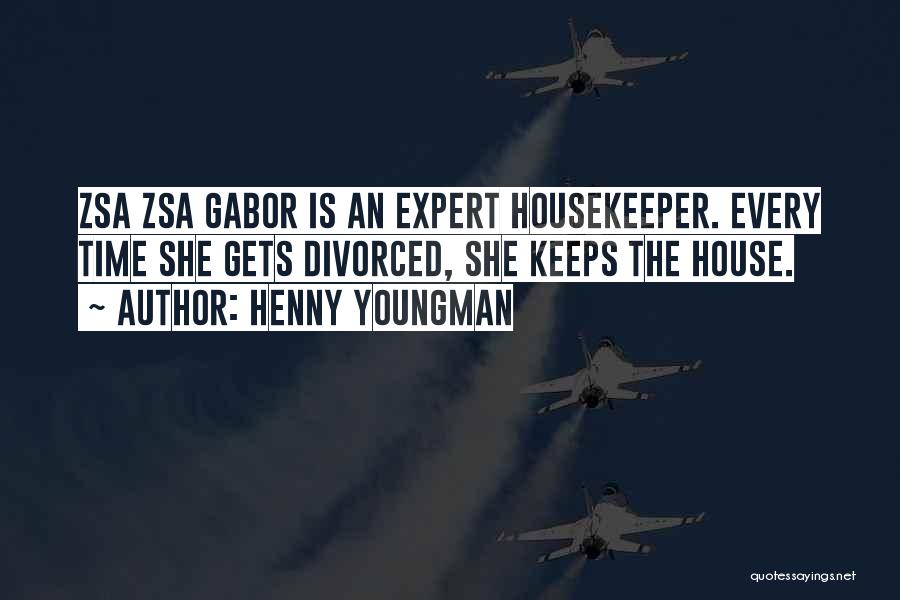 Housekeeper Quotes By Henny Youngman