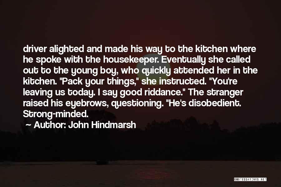Housekeeper Quotes By John Hindmarsh