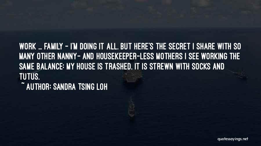 Housekeeper Quotes By Sandra Tsing Loh