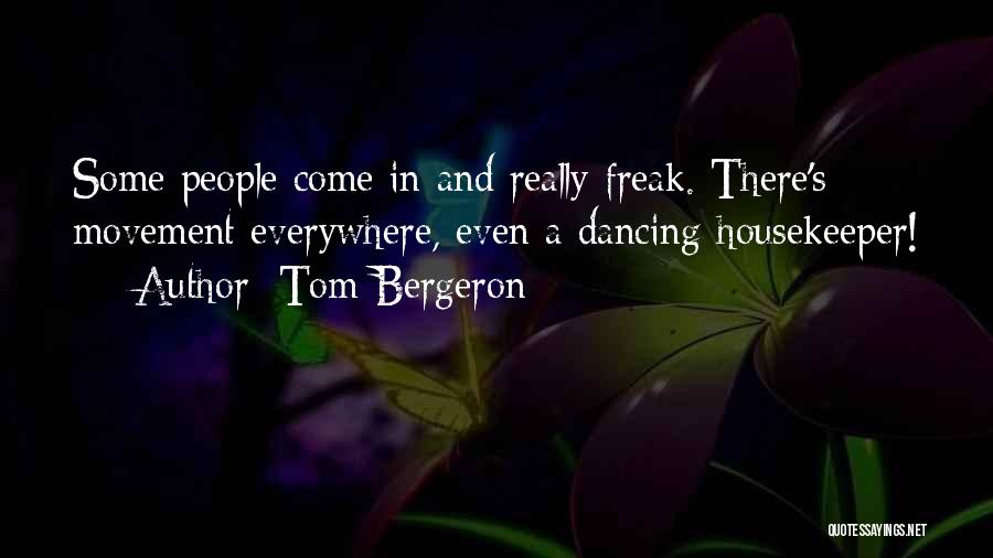 Housekeeper Quotes By Tom Bergeron