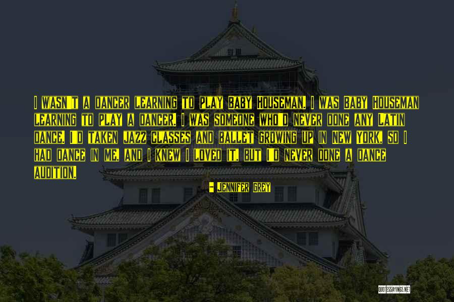 Houseman Quotes By Jennifer Grey Houseman Quotes By Jennifer Grey