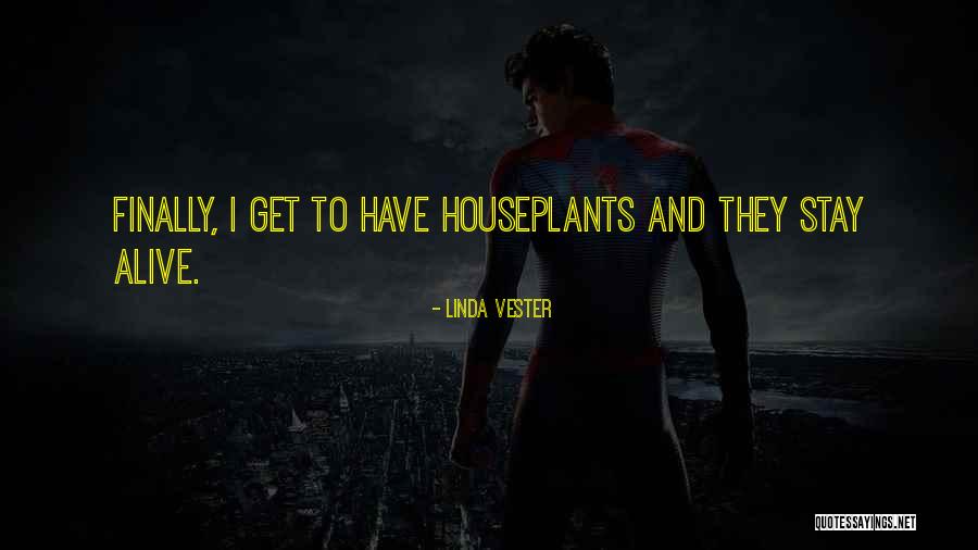 Houseplants Quotes By Linda Vester Houseplants Quotes By Linda Vester