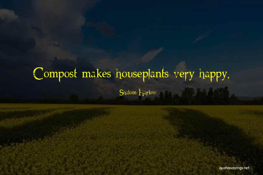 Houseplants Quotes By Shalom Harlow Houseplants Quotes By Shalom Harlow