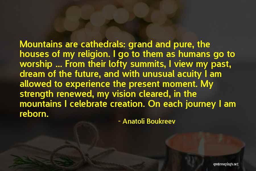 Houses Of Worship Quotes By Anatoli Boukreev Houses Of Worship Quotes By Anatoli Boukreev