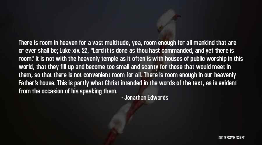 Houses Of Worship Quotes By Jonathan Edwards Houses Of Worship Quotes By Jonathan Edwards