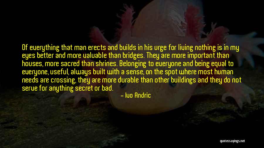 Houses On Bridges Quotes By Ivo Andric Houses On Bridges Quotes By Ivo Andric
