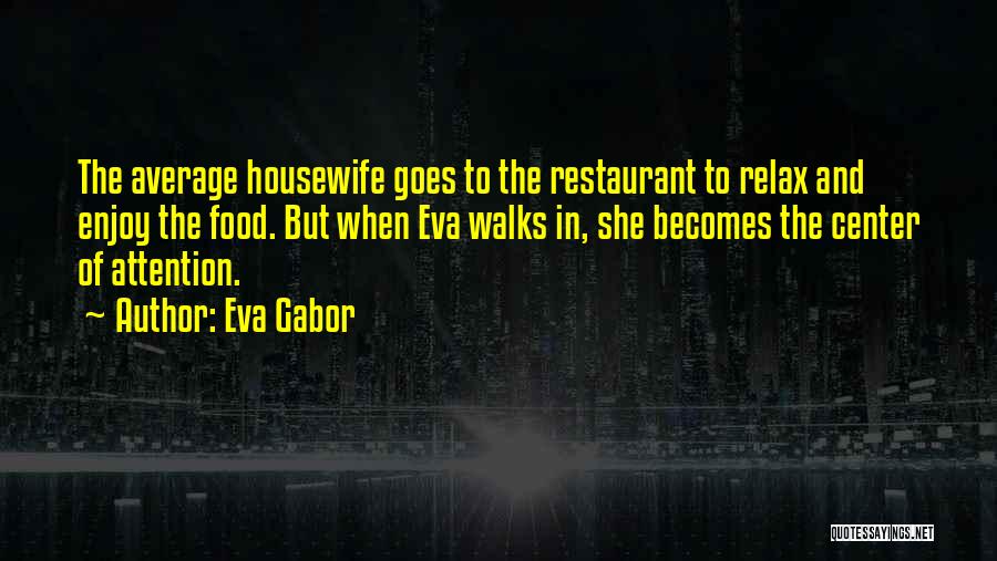 Housewife Quotes By Eva Gabor