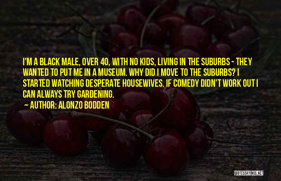 Housewives Quotes By Alonzo Bodden