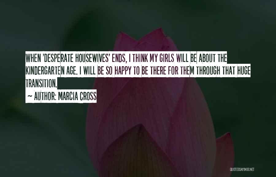 Housewives Quotes By Marcia Cross