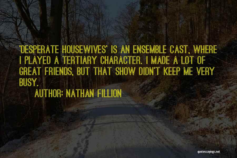 Housewives Quotes By Nathan Fillion