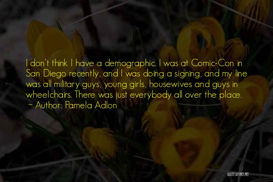 Housewives Quotes By Pamela Adlon