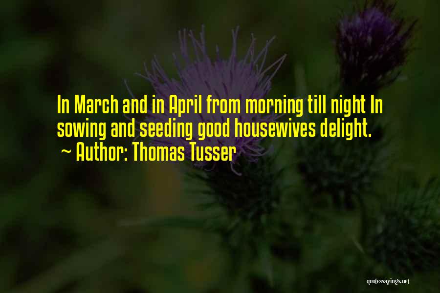 Housewives Quotes By Thomas Tusser