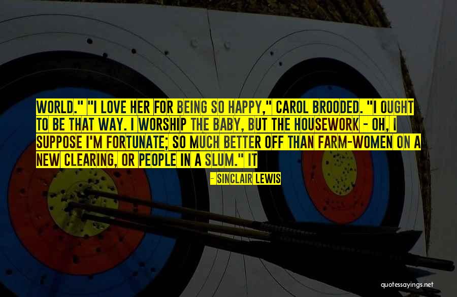 Housework Being Done Quotes By Sinclair Lewis Housework Being Done Quotes By Sinclair Lewis