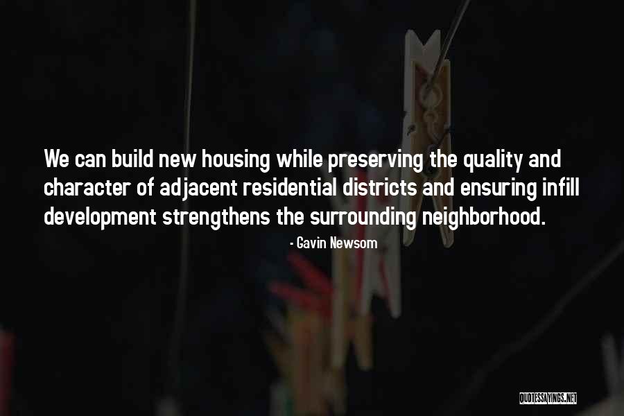 Housing And Development Quotes By Gavin Newsom Housing And Development Quotes By Gavin Newsom